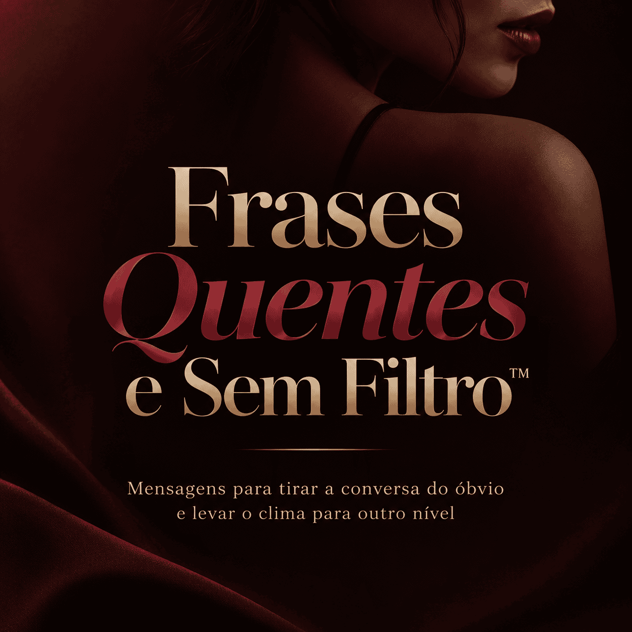 Capa de Frases Quentes e Sem Filtro™